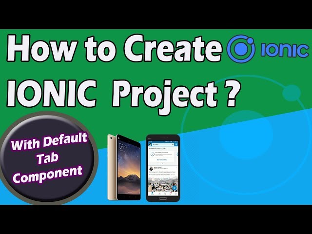 How to Create Ionic Project ( with Default Tab Component ) ? | Ionic Framework Tutorial