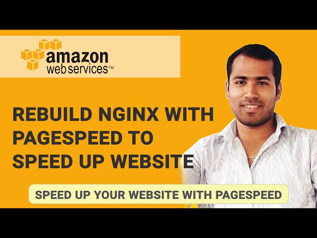 Rebuild Nginx with PageSpeed on AWS to optimize website performance | Website speed optimization