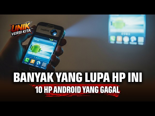 10 HP Android Paling Gagal di Indonesia – Banyak Yang Sudah Lupa!!!