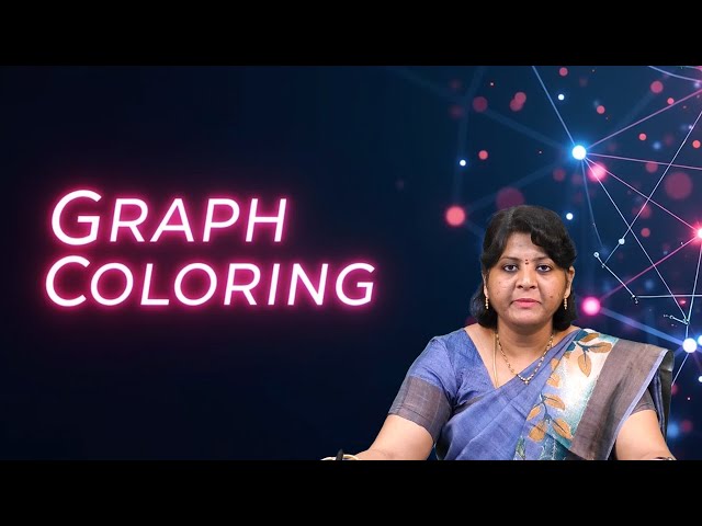 Graph Coloring by Dr. D Sree Lakshmi