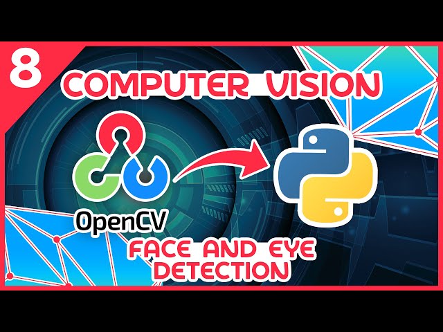 OpenCV Python Tutorial #8 - Face and Eye Detection