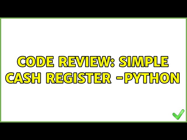 Code Review: Simple Cash Register -Python
