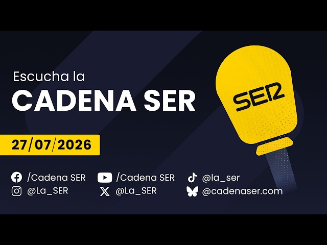 🔴 DIRECTO | Escucha la Cadena SER en vivo