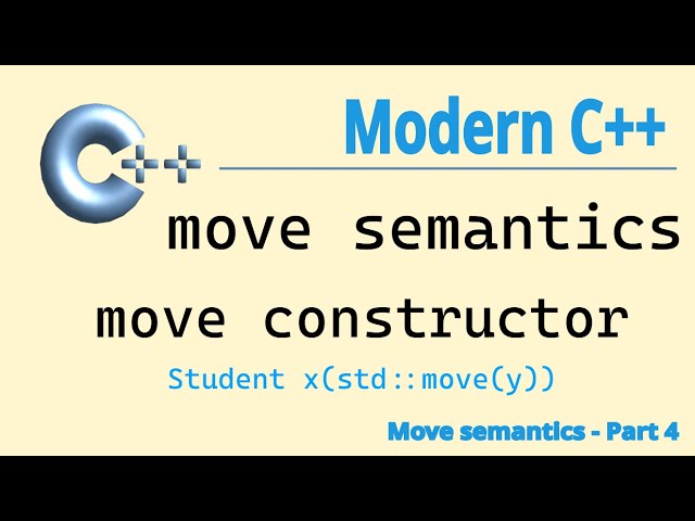 Modern C++: Move semantics - Part 4 (move construction)