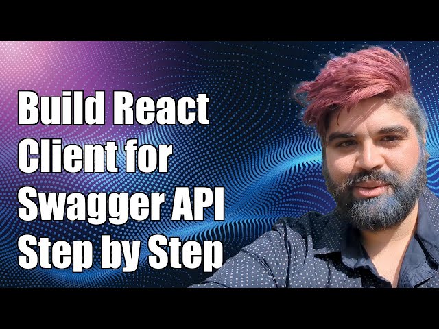 Building a ReactJS Client for Swagger/OpenAPI: A Step-by-Step Guide