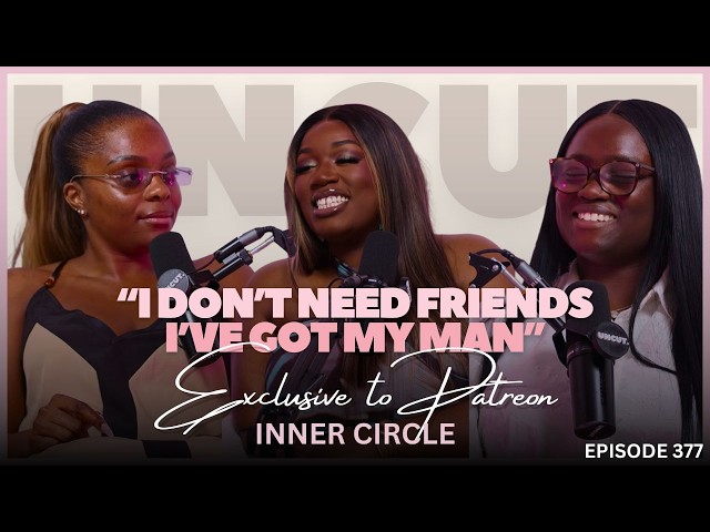 "I Don't Need Friends. I've Got My Man" | EP.377 | INNER CIRCLE.