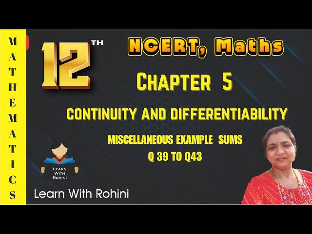 Class 12 Maths Chapter 5 Miscellaneous Exercise Q39 to Q43 | Continuity & Differentiability