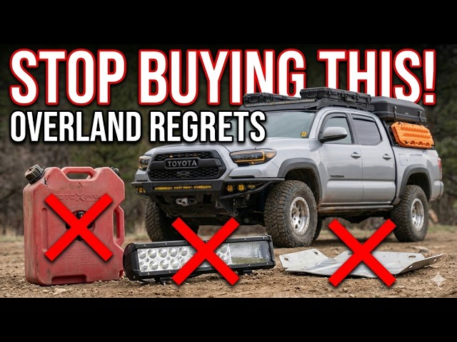 STOP Buying This Overland Gear! (My Biggest Regrets)