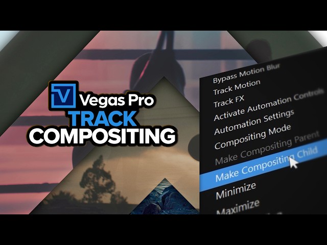 Vegas Pro Track Compositing Made Simple