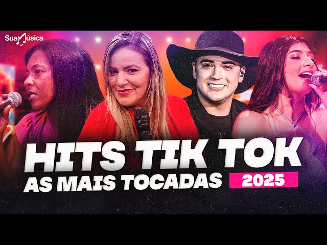 AS MAIS TOCADAS HITS TIKTOK 2025 - AS MAIS TOCADAS - Léo Foguete, Talita Mel, Felipe Amorim, Xand A.