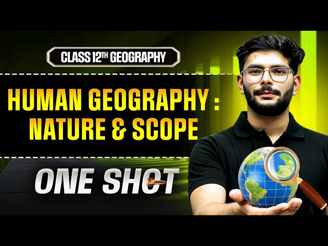 Human Geography : Nature And Scope Class 12 One Shot | Class 12 Geography Chapter 1 | Amit Sir