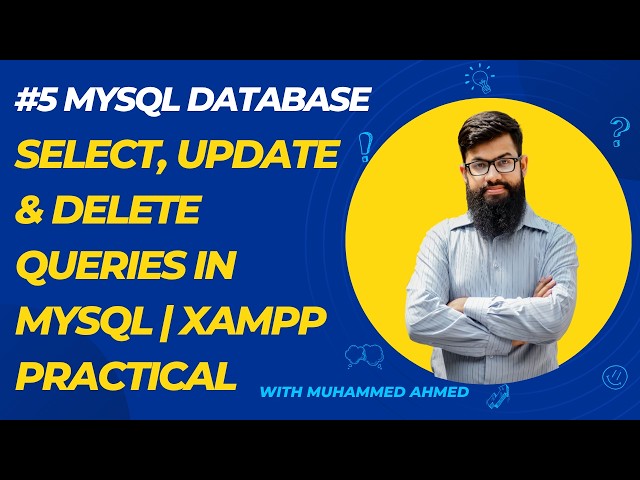 MySQL Database #5 | SELECT, UPDATE & DELETE Queries in MySQL | XAMPP Practical