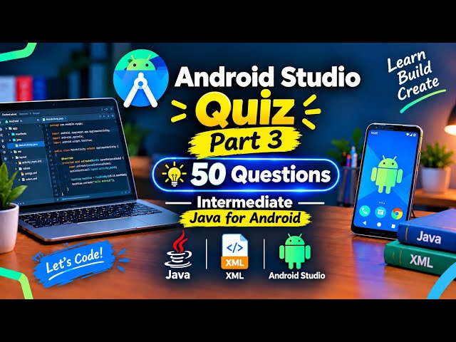 Android Studio Quiz 🔥 50 Questions & Answers | Java for Android | Intermediate