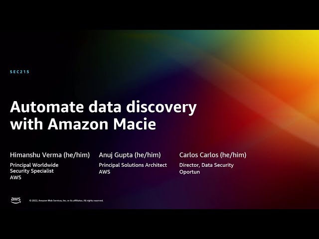 AWS re:Invent 2022 - [NEW LAUNCH!] Automate data discovery with Amazon Macie (SEC215)