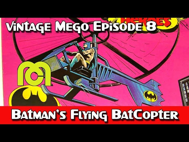 Vintage Mego 8: Batman's Flying Batcopter