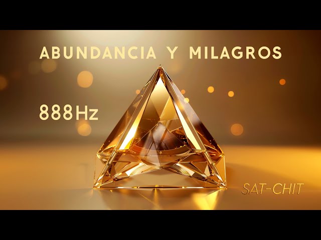 888 Hz ABUNDANCE and MIRACLES ✧ FREQUENCY to Attract Prosperity, Health, Wealth, and LOVE