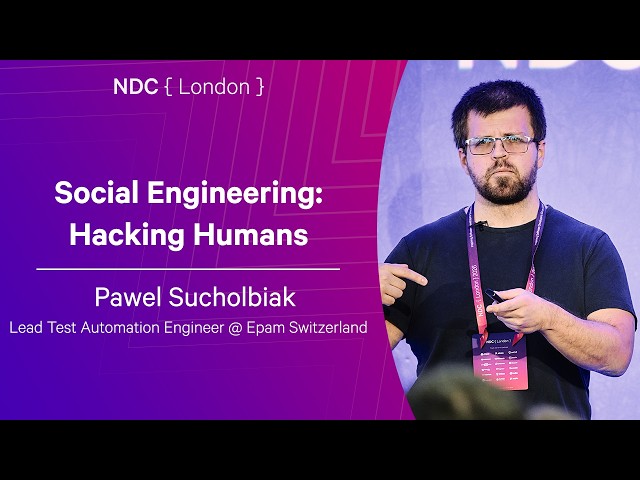 Social Engineering: Hacking Humans - Pawel Sucholbiak - NDC London 2026
