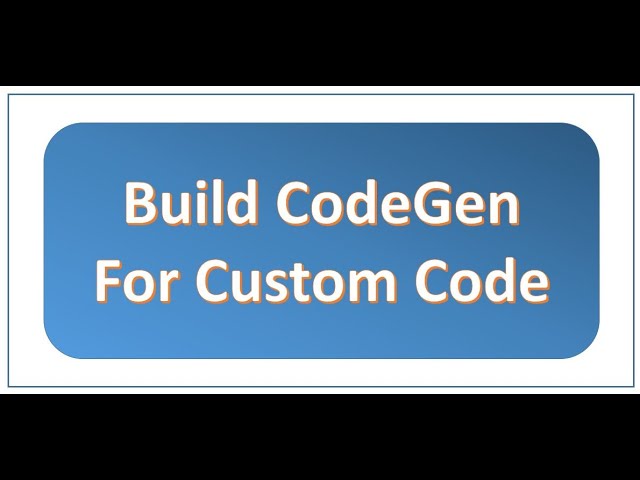 Create a CodeGen model for your custom code