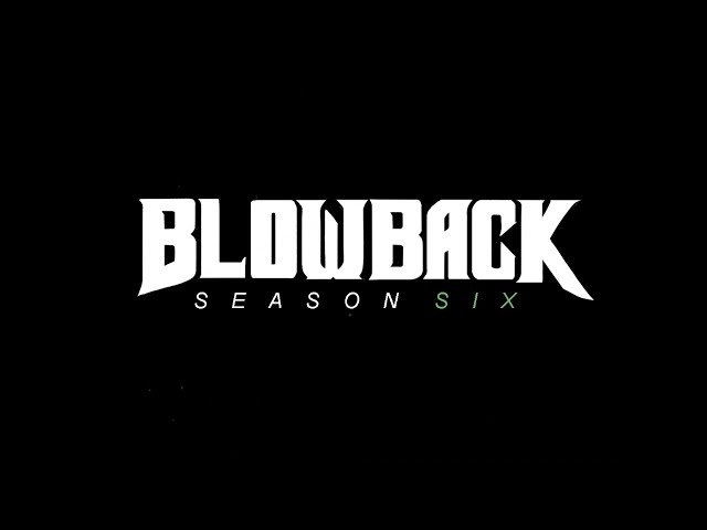 Blowback Season 6 | TRAILER