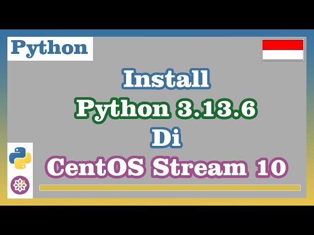 Install Python 3.13.6 on CentOS Stream 10