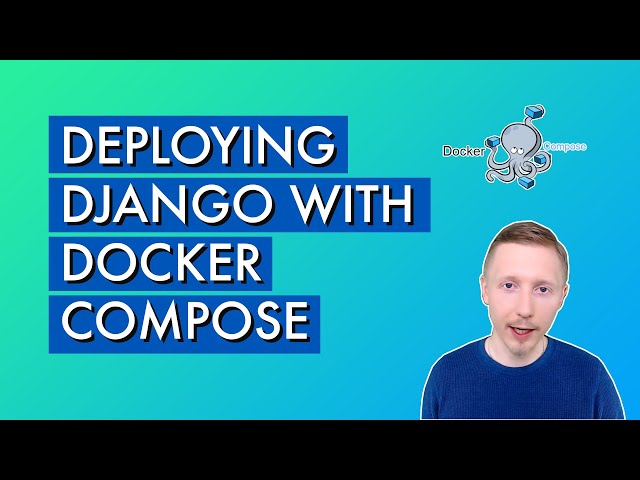 Deploying Django with Docker Compose