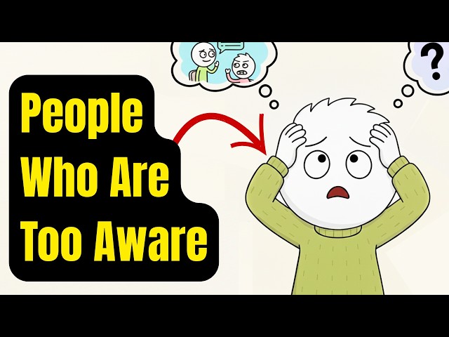 Psychology of People Who Are Too Aware