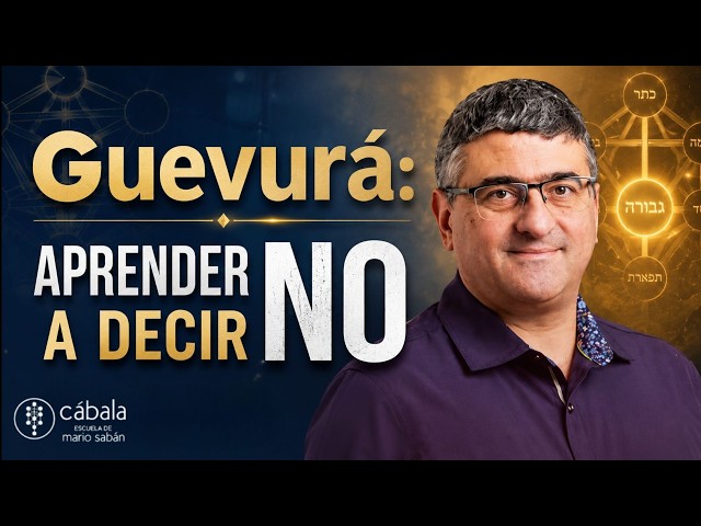 Guevurá: Learning to say NO | Mario Saban