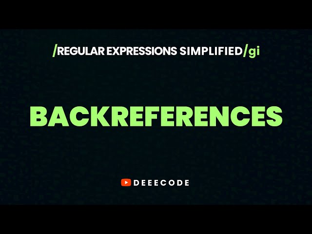 BACKREFERENCES in Regex | Part 9.1