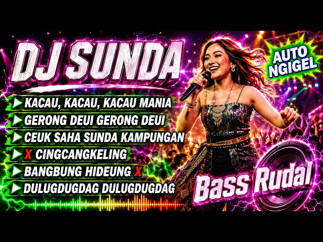 🔴 DJ SUNDA REMIX FULL BASS 🎵 KACAU KACAU MANIA | GERONG DEUI | CINGCANGKELING X CEUK SAHA | #162