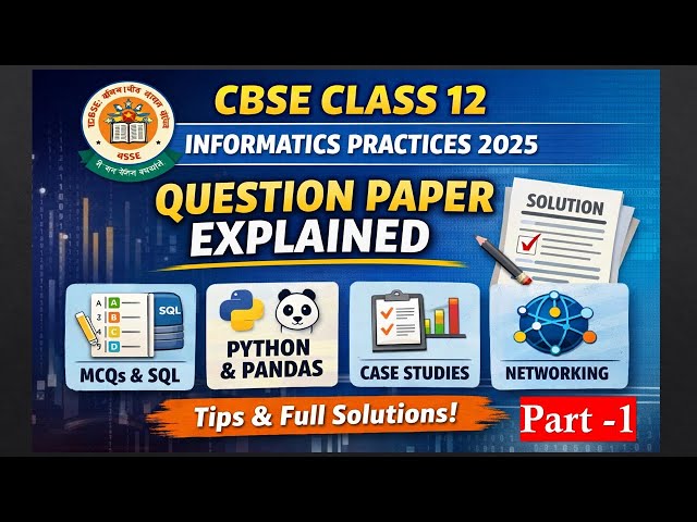 CBSE Class 12 Informatics Practices 2025 Question Paper Explained | Part -1 #cbse #cbseclass12