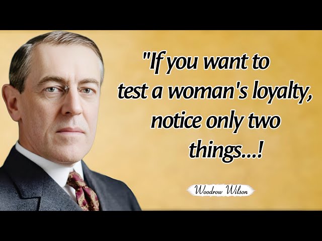 Woodrow Wilson: To Test A WOMAN'S LOYALTY, Notice only 2 THINGS