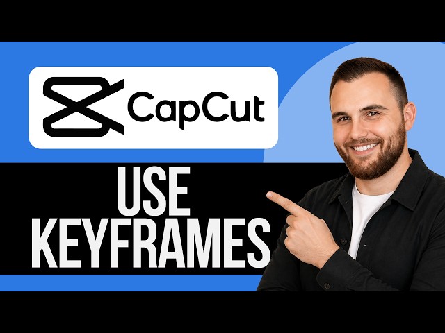 How to Use Keyframe in Capcut (2026 Full Guide)