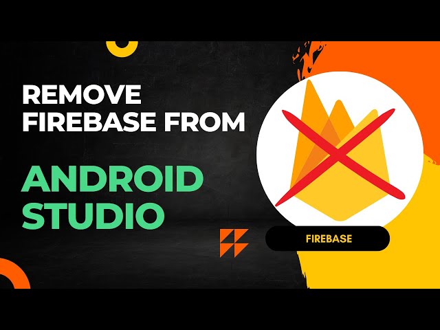 Disconnect Firebase from Android Studio | Easy Method | 2024