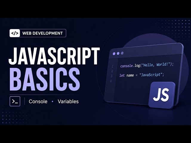 JavaScript Basics 🔥 Console & Variables Explained | Beginner Tutorial #javascript #webdevelopment 