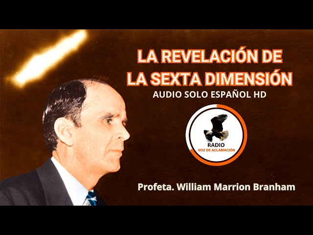 The Revelation of the Sixth Dimension | William Branham [Spanish only]