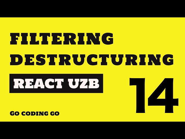 REACT UZB 2021 👆🏻 #14 - Filtering And Destructuring (👨‍💻)