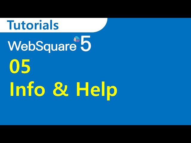 05 Info & Help | SP4 WRM | WebSquare5 - Tutorials