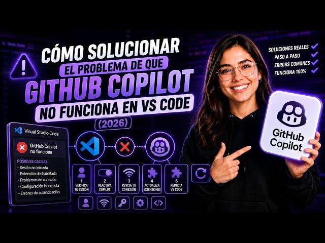 GitHub Copilot no funciona en VS Code | Solución definitiva (2026)
