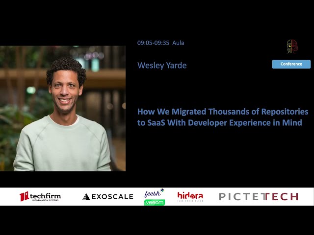 Wesley Yarde How We Migrated Thousands of Repositories to SaaS With Developer Experience