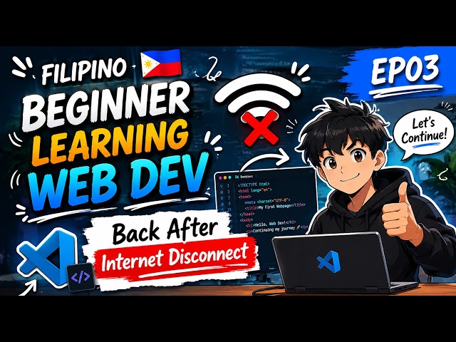 Filipino Beginner Learning Web Dev - EP03 | Back After Internet Disconnect
