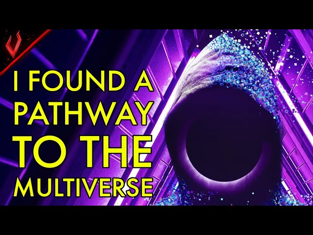 I Found a Pathway To The Multiverse