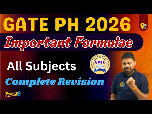 GATE Physics 2026 | All Subjects Important Topics | Complete Revision in One Video | PotentialG