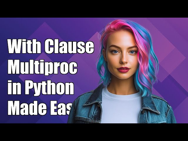 With Clause for Multiprocessing in Python