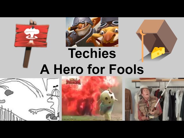 Techies: A Hero For Fools