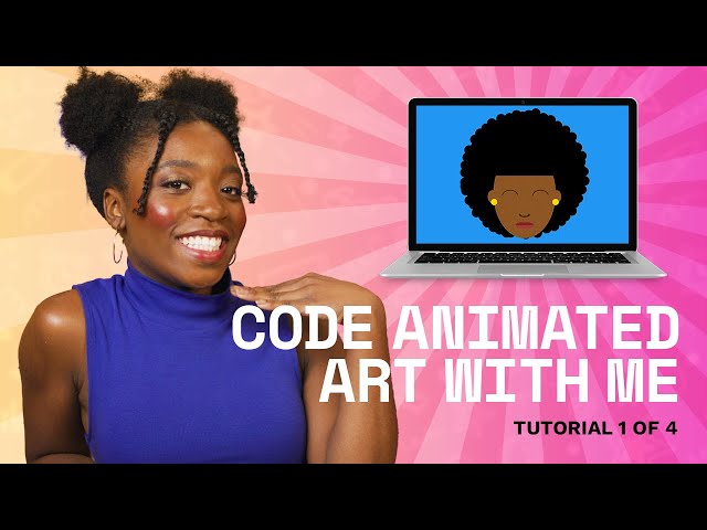 Tutorial 1: How to Code Animated Art In JavaScript | CODE Along with Black Girls CODE