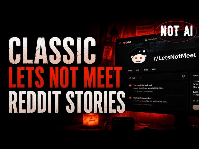 15 Classic TRUE Scary Lets Not Meet Reddit Stories (NOT AI)