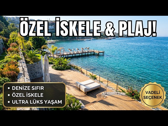 Bodrum'da Denize Sıfır Özel İskeleli, Plajlı Satılık Villa Vadeli, Havuzlu Villayı Görmeden Karar..