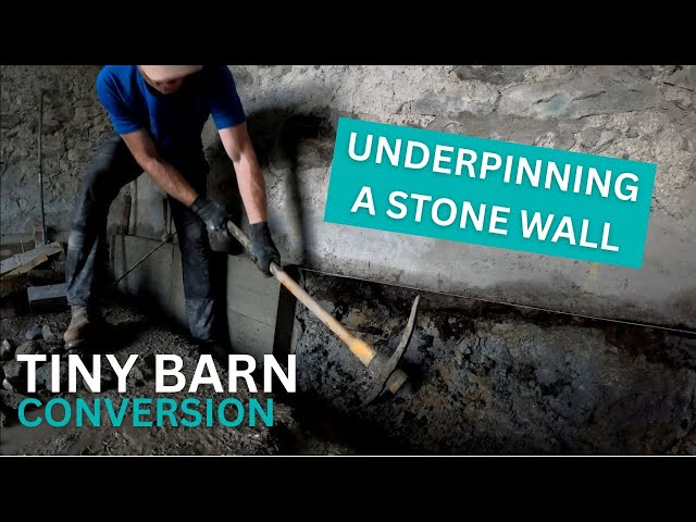 Underpinning a Stone Wall for the First Time - Tiny Barn Conversion
