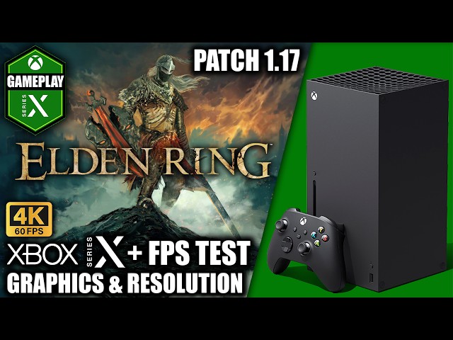 Elden Ring: Patch 1.17 - Xbox Series X Gameplay + FPS Test