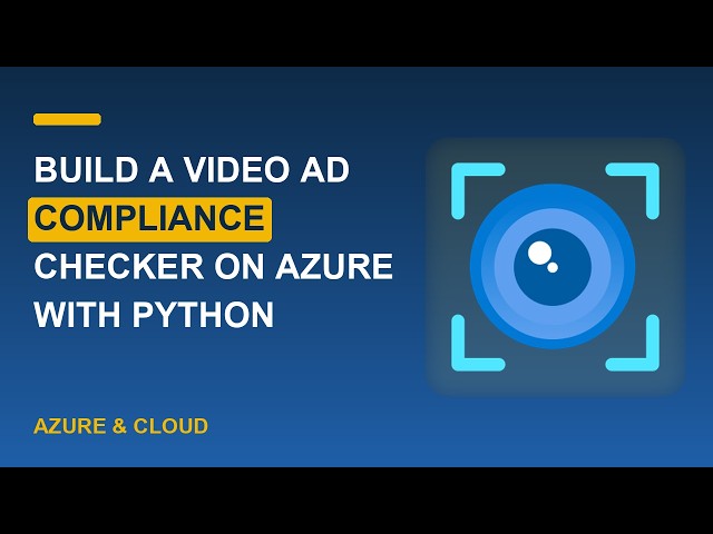 Build a Video Ad Compliance Checker on Azure with Python